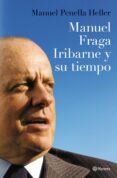 manuel fraga iribarne y su tiempo-manuel penella-9788408088301 manuel fraga iribarne y su tiempo-manuel penella-9788408088301