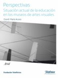 perspectivas: situacion actual de la educacion en los museos de a rtes visuales (cuaderno nº 30)-maria acaso-9788408102601 perspectivas: situacion actual de la educacion en los museos de a rtes visuales (cuaderno nº 30)-maria acaso-9788408102601