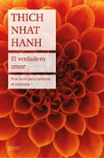 el verdadero amor: practicas para renovar el corazon-thich nhat hanh-9788408194101 el verdadero amor: practicas para renovar el corazon-thich nhat hanh-9788408194101