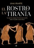 Descargar vista completa de libros de google EL ROSTRO DE LA TIRANÍA en español 9788410942455  de UNAI URIARTE