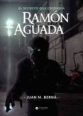 el secreto que escondia ramon aguada (ebook)-9788413049601 el secreto que escondia ramon aguada (ebook)-9788413049601