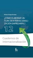 ¿como elaborar un plan de internacionalizacion empresarial?-alfonso ortega gimenez-9788413236001 ¿como elaborar un plan de internacionalizacion empresarial?-alfonso ortega gimenez-9788413236001