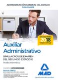 auxiliar administrativo de la administracion general del estado: simulacros de examen del segundo ejercicio (prueba informatica)-9788414214701 auxiliar administrativo de la administracion general del estado: simulacros de examen del segundo ejercicio (prueba informatica)-9788414214701