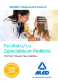 test del temari transversal per a la categoria de facultatiu/iva especialista en pediatria i les seves arees especifiques de l istitut catala de la salut-9788414220801 test del temari transversal per a la categoria de facultatiu/iva especialista en pediatria i les seves arees especifiques de l istitut catala de la salut-9788414220801