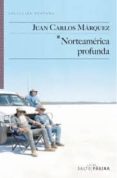 norteamerica profunda-juan carlos marquez-9788415065401 norteamerica profunda-juan carlos marquez-9788415065401