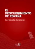 el descubrimiento de españa (ebook)-fernando iwasaki-9788415222101 el descubrimiento de españa (ebook)-fernando iwasaki-9788415222101