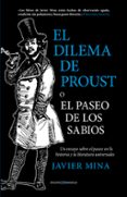 el dilema de proust o el paseo de los sabios-javier mina-9788415441601 el dilema de proust o el paseo de los sabios-javier mina-9788415441601