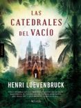 las catedrales del vacío (ebook)-henri loevenbruck-9788415497301 las catedrales del vacío (ebook)-henri loevenbruck-9788415497301