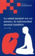 salud mental soy yo mismo, la enfermedad mental tambien-carlos diaz-9788415809401 salud mental soy yo mismo, la enfermedad mental tambien-carlos diaz-9788415809401