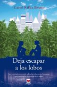 deja escapar a los lobos-carol rifka brunt-9788415893301 deja escapar a los lobos-carol rifka brunt-9788415893301