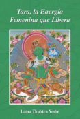 tara, la energía femenina que libera (ebook)-lama thubten yeshe-9788415912101 tara, la energía femenina que libera (ebook)-lama thubten yeshe-9788415912101