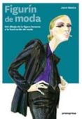 figurin de moda-juan baeza-9788415967101 figurin de moda-juan baeza-9788415967101