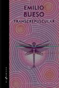 transcrepuscular (formato silver)-emilio bueso-9788416035601 transcrepuscular (formato silver)-emilio bueso-9788416035601