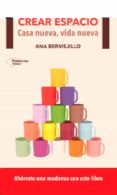 crear espacio: casa nueva, vida nueva-ana bermejillo-9788416096701 crear espacio: casa nueva, vida nueva-ana bermejillo-9788416096701