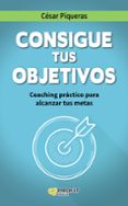 consigue tus objetivos-cesar piqueras gomez de albacete-9788416115501 consigue tus objetivos-cesar piqueras gomez de albacete-9788416115501