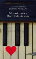 mozart mola y bach todavía más-matteo rampin-leonora armellini-9788416261901 mozart mola y bach todavía más-matteo rampin-leonora armellini-9788416261901