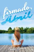 firmado, abril (serie abril 1)-paula ramos-9788416384501 firmado, abril (serie abril 1)-paula ramos-9788416384501