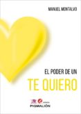 el poder de un te quiero-manuel montalvo-9788416447701 el poder de un te quiero-manuel montalvo-9788416447701
