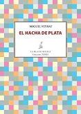 el hacha de plata-miguel veyrat-9788416469901 el hacha de plata-miguel veyrat-9788416469901