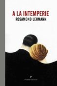 a la intemperie-rosamond lehmann-9788416544301 a la intemperie-rosamond lehmann-9788416544301