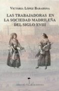 las trabajadoras en la sociedad madrileña del siglo xviii (ebook)-9788416549801 las trabajadoras en la sociedad madrileña del siglo xviii (ebook)-9788416549801