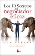 los diez secretos del negociador eficaz-guy cabana-9788416579501 los diez secretos del negociador eficaz-guy cabana-9788416579501