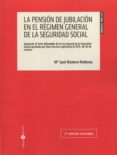 la pensión de jubilación en el régimen general de la seguridad social-maria jose romero rodenas-9788416608201 la pensión de jubilación en el régimen general de la seguridad social-maria jose romero rodenas-9788416608201