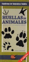 huellas de animales (6ª ed.): introduccion a las especies ibericas-victor j. hernandez-9788416702701 huellas de animales (6ª ed.): introduccion a las especies ibericas-victor j. hernandez-9788416702701