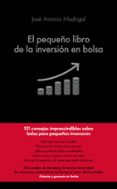 el pequeño libro de la inversion en bolsa-jose antonio madrigal hornos-9788416928101 el pequeño libro de la inversion en bolsa-jose antonio madrigal hornos-9788416928101