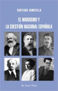 el marxismo y la cuestión nacional española-santiago armesilla conde-9788416995301 el marxismo y la cuestión nacional española-santiago armesilla conde-9788416995301