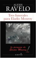 tres funerales para eladio monroy (serie eladio monroy 1)-alexis ravelo-9788417077501 tres funerales para eladio monroy (serie eladio monroy 1)-alexis ravelo-9788417077501