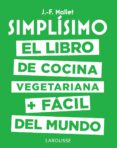 simplísimo: el libro de cocina vegetariana + fácil del mundo-jean francois mallet-9788417273101 simplísimo: el libro de cocina vegetariana + fácil del mundo-jean francois mallet-9788417273101