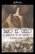 bajo el cielo (la rendicion de un libertino 2) (ebook)-9788417540401 bajo el cielo (la rendicion de un libertino 2) (ebook)-9788417540401