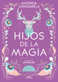 Ebooks internet descarga gratuita HIJOS DE LA MAGIA (HISTORIAS DE CATHALIAN 2)
				EBOOK en español de ANDREA LONGARELA  9788419688835