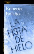 la pista de hielo (ebook)-roberto bolaño-9788420426501 la pista de hielo (ebook)-roberto bolaño-9788420426501