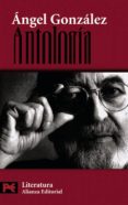 antologia poetica-angel gonzalez-9788420655901 antologia poetica-angel gonzalez-9788420655901