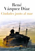ciudades junto al mar-rene vazquez diaz-9788420663401 ciudades junto al mar-rene vazquez diaz-9788420663401