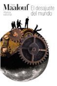 el desajuste del mundo: cuando nuestras civilizaciones se agotan-amin maalouf-9788420664101 el desajuste del mundo: cuando nuestras civilizaciones se agotan-amin maalouf-9788420664101
