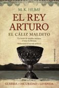 el rey arturo: el caliz maldito-m. k. hume-9788420675701 el rey arturo: el caliz maldito-m. k. hume-9788420675701