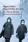 la tierra herida: ¿que mundo heredaran nuestros hijos?-miguel delibes-miguel delibes de castro-9788423337101 la tierra herida: ¿que mundo heredaran nuestros hijos?-miguel delibes-miguel delibes de castro-9788423337101