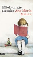 solo un pie descalzo-ana maria matute-9788423346301 solo un pie descalzo-ana maria matute-9788423346301