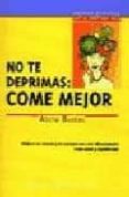 no te deprimas: come mejor-alicia bustos pueche-9788423935901 no te deprimas: come mejor-alicia bustos pueche-9788423935901