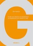 el arte con relacion a la arquitectura: la arquitectura con relac ion al arte (coleccion ggminima)-dan graham-9788425222801 el arte con relacion a la arquitectura: la arquitectura con relac ion al arte (coleccion ggminima)-dan graham-9788425222801