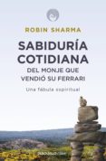 sabiduría cotidiana del monje que vendió su ferrari (ebook)-robin s. sharma-9788425345401 sabiduría cotidiana del monje que vendió su ferrari (ebook)-robin s. sharma-9788425345401