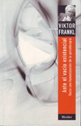 ante el vacio existencial:hacia una humanizacion de la psicoterap ia-viktor e. frankl-9788425410901 ante el vacio existencial:hacia una humanizacion de la psicoterap ia-viktor e. frankl-9788425410901
