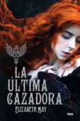 la última cazadora (ebook)-elizabeth may-9788427208001 la última cazadora (ebook)-elizabeth may-9788427208001
