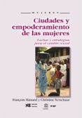 ciudades y empoderamiento de las mujeres. luchas y estrategias pa ra el cambio social-françois hainard-9788427715301 ciudades y empoderamiento de las mujeres. luchas y estrategias pa ra el cambio social-françois hainard-9788427715301