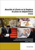 uf0040 - atencion al cliente en la limpieza de pisos en alojamientos-jose luis rodriguez gonzalez-cristina lopez heras-9788428337601 uf0040 - atencion al cliente en la limpieza de pisos en alojamientos-jose luis rodriguez gonzalez-cristina lopez heras-9788428337601