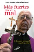 mas fuertes que el mal: el demonio: reconocerlo, vencerlo y evita rlo-gabriele amorth-italo zanini roberto-9788428538701 mas fuertes que el mal: el demonio: reconocerlo, vencerlo y evita rlo-gabriele amorth-italo zanini roberto-9788428538701