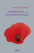 terapeutica de las enfermedades espirituales-jean-claude larchet-9788430118601 terapeutica de las enfermedades espirituales-jean-claude larchet-9788430118601